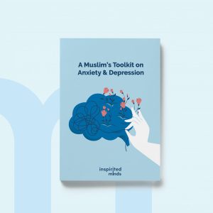 A Muslim's Toolkit on Anxiety & Depression